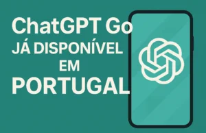 ChatGPT Go já disponível em Portugal: tudo o que precisas de saber ChatGPT GO