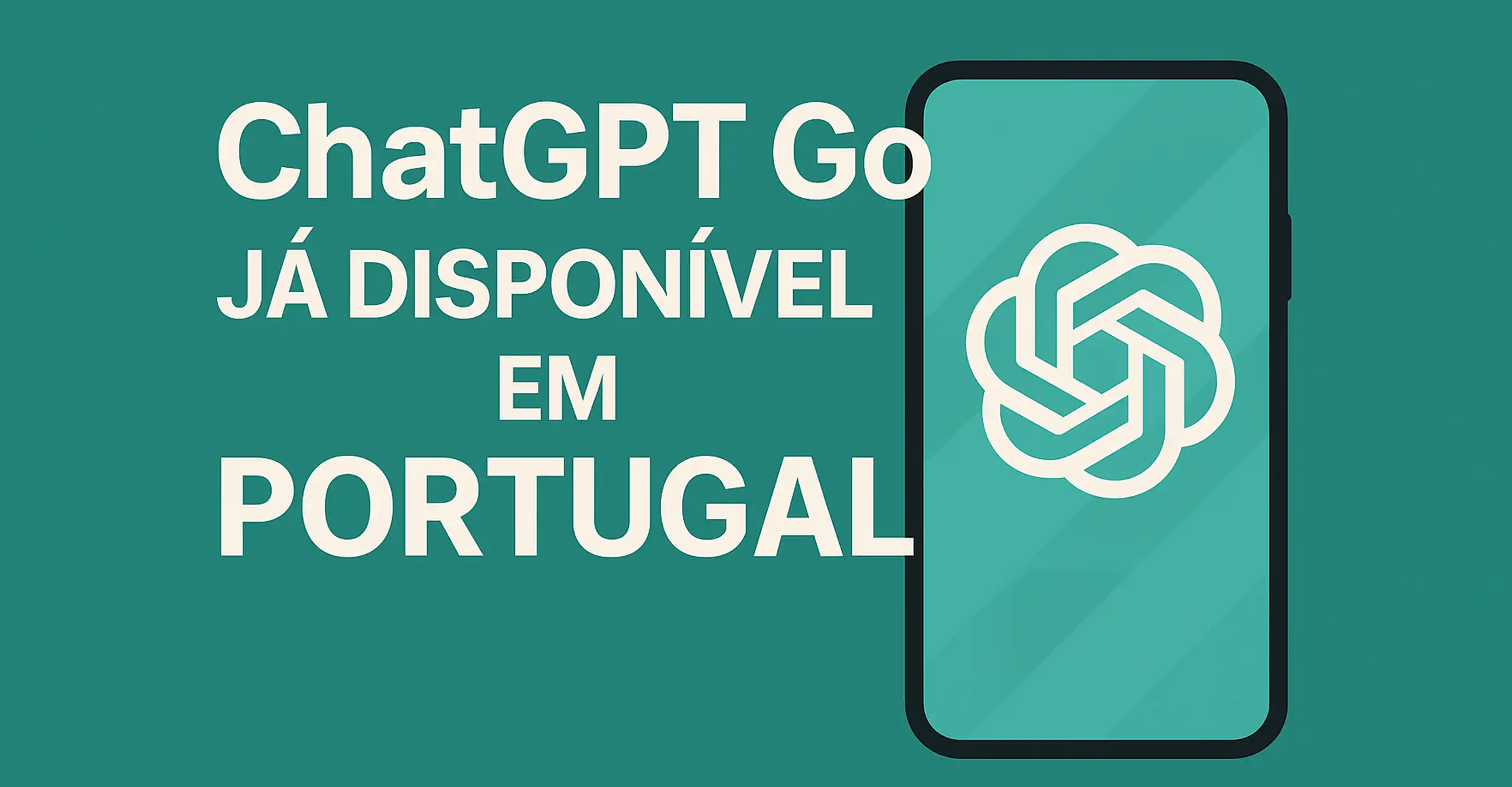 ChatGPT Go já disponível em Portugal: tudo o que precisas de saber
