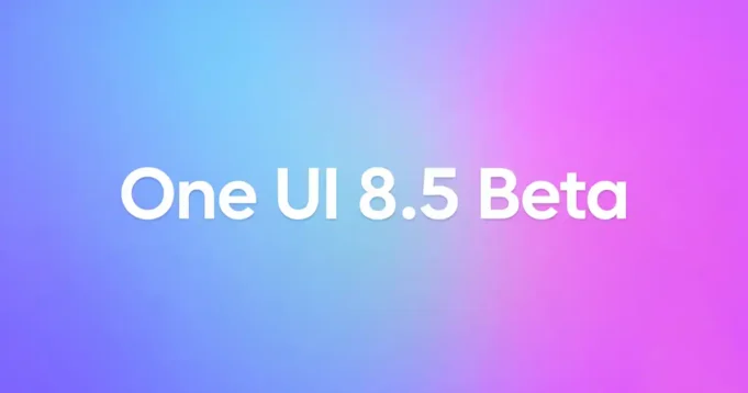 Samsung surpreende com One UI 8.5 beta em 21 dispositivos Galaxy