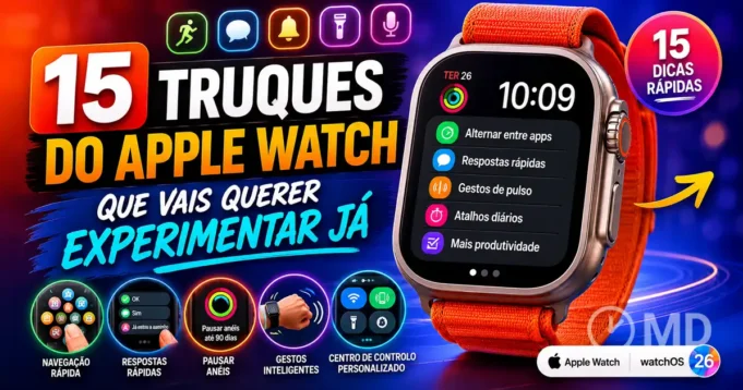 15 truques do Apple Watch que vais querer experimentar já
